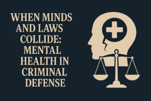 Mental Health in Criminal Defense